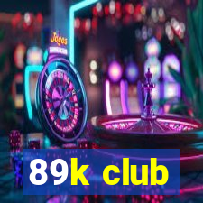 89k club